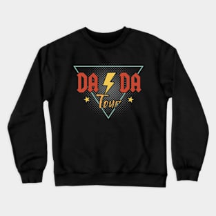 Dada, The Fatherhood Tour, Best Dad Ever, Some Days I Rock It, Make It All Happen Crewneck Sweatshirt